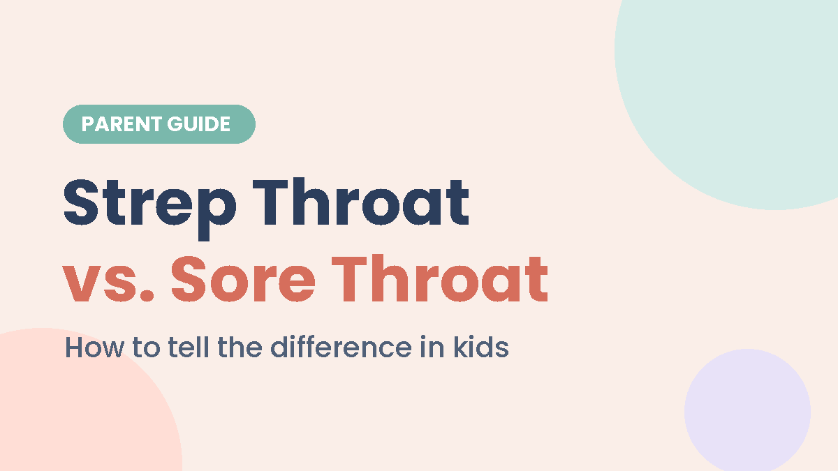 Strep Throat vs. Sore Throat in Kids: Symptoms, Testing and When to Call