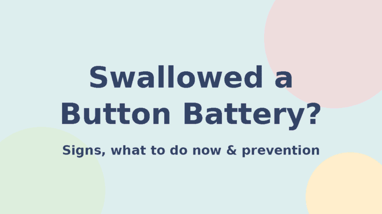 Swallowed Button Battery: Signs, What to Do and When to Go to the ER